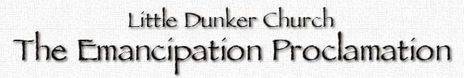 Little Dunker Church - Emancipation Proclamation